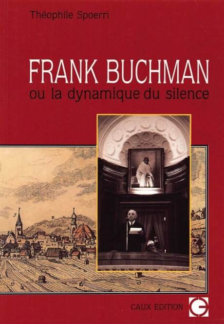Frank Buchman ou la dynamique du silence