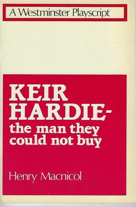 Keir Hardie - The Man they could not buy, play script cover
