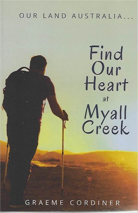 Our Land Australia ... Find our heart at Myall Creek, book cover