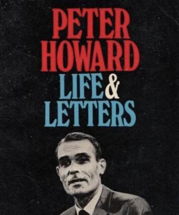 Peter Howard, Life and Letters